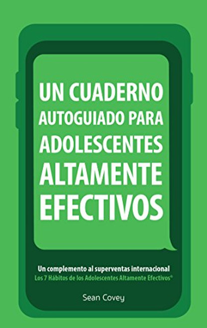 Un Cuaderno Autoguiado Para Adolescentes Altamente Efectivos (Spanish Edition) by Sean Covey, 9781633537224