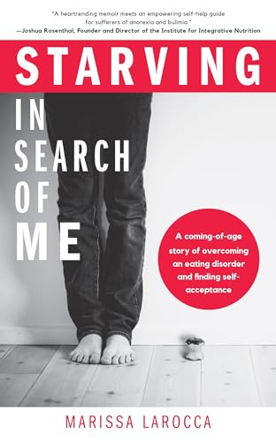 Starving In Search of Me by Marissa LaRocca, 9781633537125