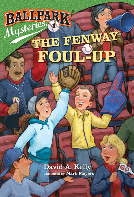 Ballpark Mysteries #1: The Fenway Foul-up by David A. Kelly, Mark Meyers, 9780375867033