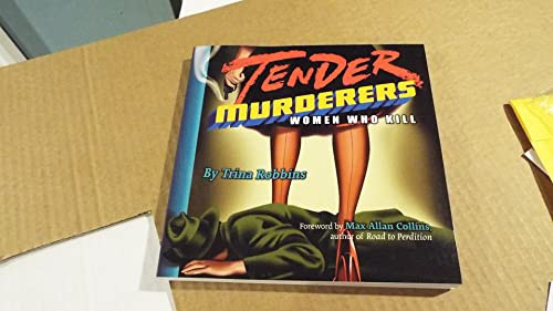 Tender Murderers (Women Who Kill) by Trina Robbins, Max Allan Collins, 9781573248211