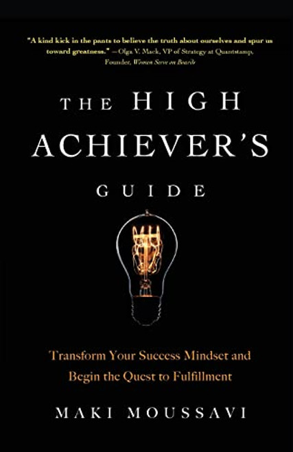 The High Achiever's Guide by Maki Moussavi, 9781642500219