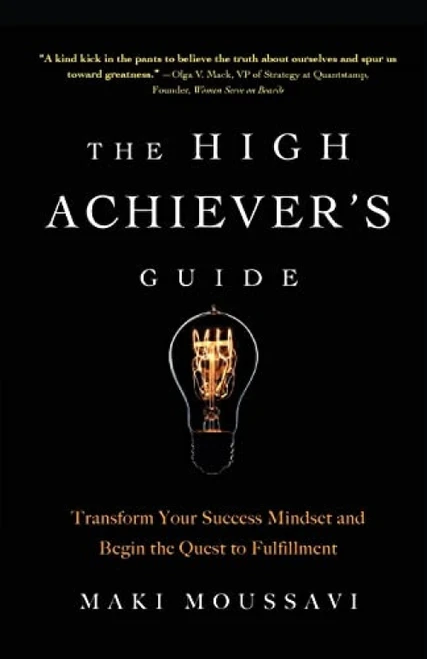 The High Achiever's Guide by Maki Moussavi, 9781642500219