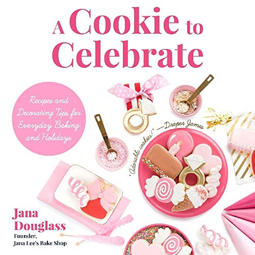 A Cookie to Celebrate by Jana, 9781633537569