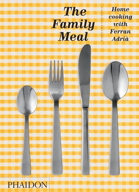 The Family Meal (Home cooking with Ferran Adrià) - 9781838662905 by Ferran Adrià, 9781838662905