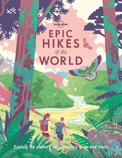 Lonely Planet Epic Hikes of the World 1 by Lonely Planet, 9781838694548