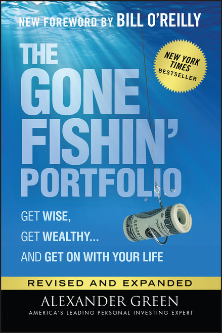 The Gone Fishin' Portfolio (Get Wise, Get Wealthy...and Get on With Your Life) - 9781119795049 by Alexander Green, Bill O'Reilly, 9781119795049
