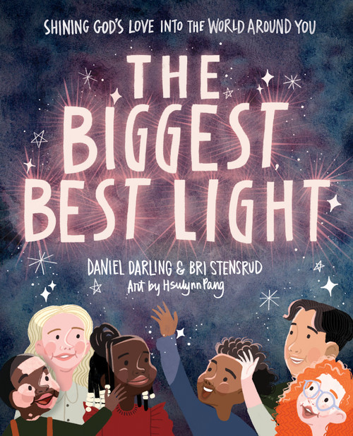 The Biggest, Best Light (Shining God's Love into the World Around You) by Daniel Darling, Briana Stensrud, Hsulynn Pang, 9780736982375