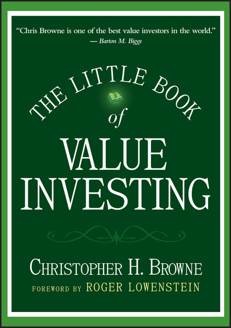 The Little Book of Value Investing by Christopher H. Browne, Roger Lowenstein, 9780470055892