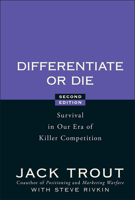 Differentiate or Die (Survival in Our Era of Killer Competition) by Jack Trout, Steve Rivkin, 9780470223390