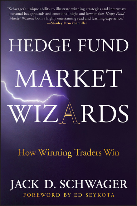 Hedge Fund Market Wizards (How Winning Traders Win) by Jack D. Schwager, Ed Seykota, 9781118273043