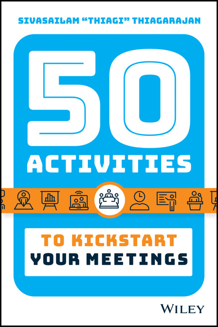50 Activities to Kickstart Your Meetings by Sivasailam Thiagarajan, 9781119690894