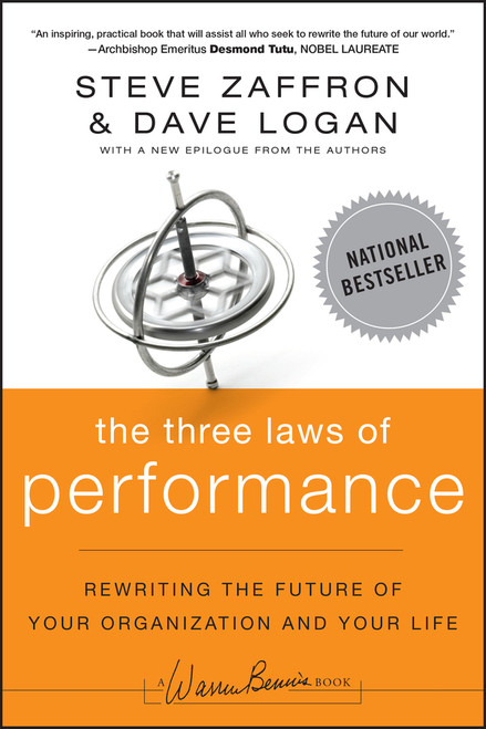 The Three Laws of Performance (Rewriting the Future of Your Organization and Your Life) - 9781118043127 by Steve Zaffron, Dave Logan, 9781118043127