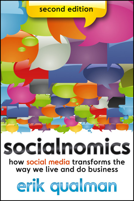 Socialnomics (How Social Media Transforms the Way We Live and Do Business) by Erik Qualman, 9781118232651
