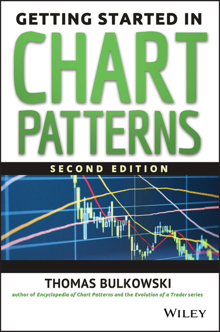 Getting Started in Chart Patterns by Thomas N. Bulkowski, 9781118859209