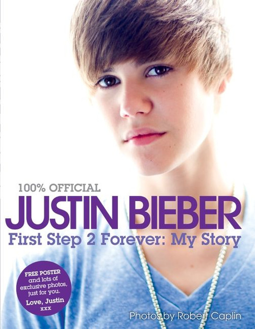 Justin Bieber: First Step 2 Forever (My Story) by Justin Bieber, 9780062039743
