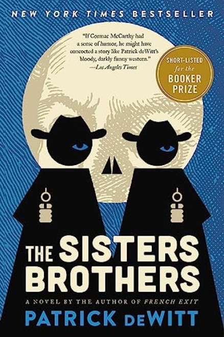 The Sisters Brothers (A Novel) by Patrick deWitt, 9780062041289