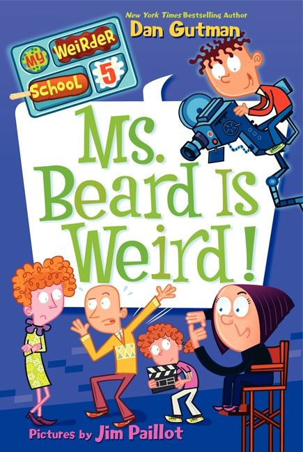 My Weirder School #5: Ms. Beard Is Weird! by Dan Gutman, Jim Paillot, 9780062042095