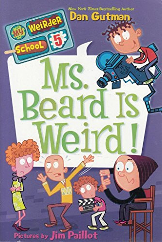 My Weirder School #5: Ms. Beard Is Weird! by Dan Gutman, Jim Paillot, 9780062042095