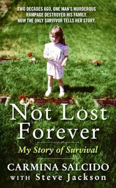 Not Lost Forever (My Story of Survival) by Carmina Salcido, Steve Jackson, 9780062044945