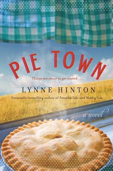 Pie Town (A  Novel) by Lynne Hinton, 9780062045089