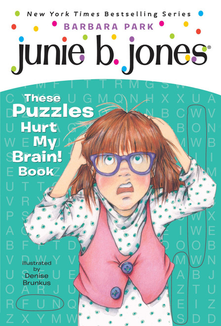 Junie B. Jones: These Puzzles Hurt My Brain! Book (A Kids Activity Book) by Barbara Park, Denise Brunkus, 9780375871238
