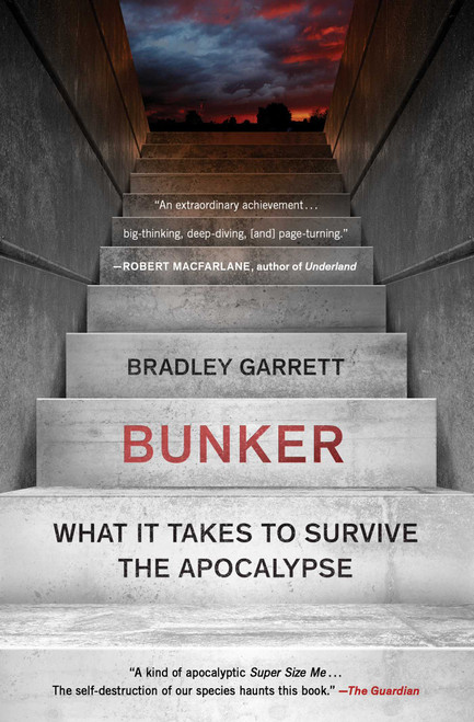 Bunker (What It Takes to Survive the Apocalypse) - 9781501188565 by Bradley Garrett, 9781501188565