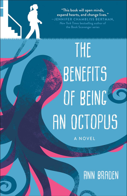 The Benefits of Being an Octopus (A Novel) by Ann Braden, 9781510757677