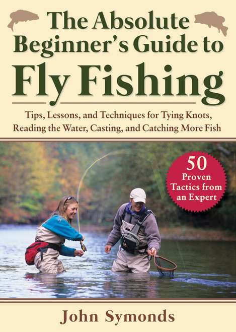 Absolute Beginner's Guide to Fly Fishing by John Symonds, 9781510765467