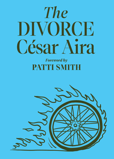The Divorce by César Aira, Chris Andrews, Patti Smith, 9780811230933