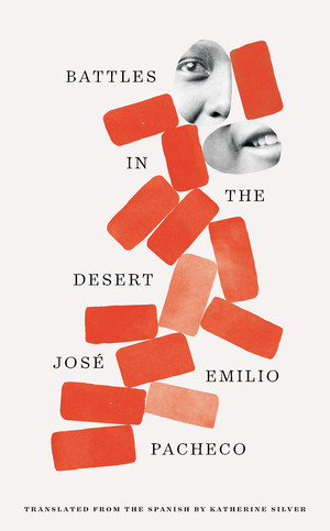 Battles in the Desert (40th Anniversary Edition) by José Emilio Pacheco, Katherine Silver, 9780811230957