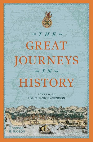 The Great Journeys in History by Robin Hanbury-Tenison, 9780500287033
