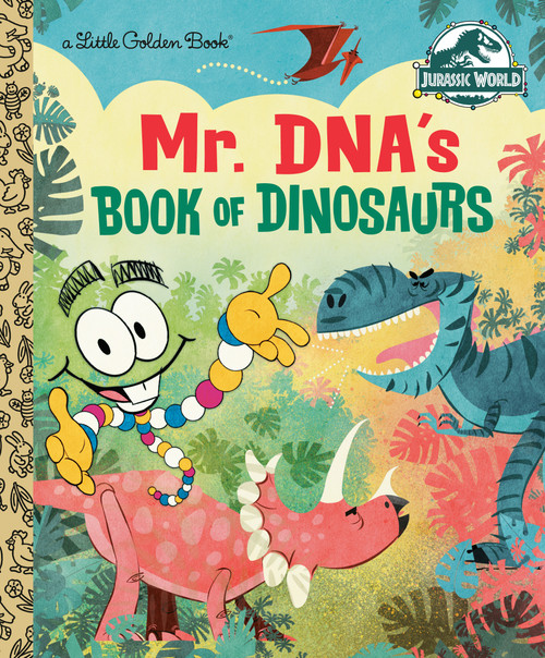 Mr. DNA's Book of Dinosaurs (Jurassic World) by Arie Kaplan, Paul Daviz, 9780593310502