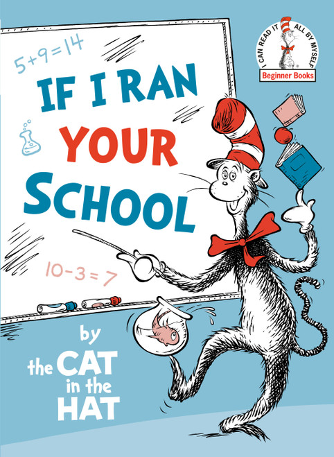 If I Ran Your School-by the Cat in the Hat by Random House, 9780593181461