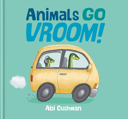 Animals Go Vroom! by Abi Cushman, 9781984836656
