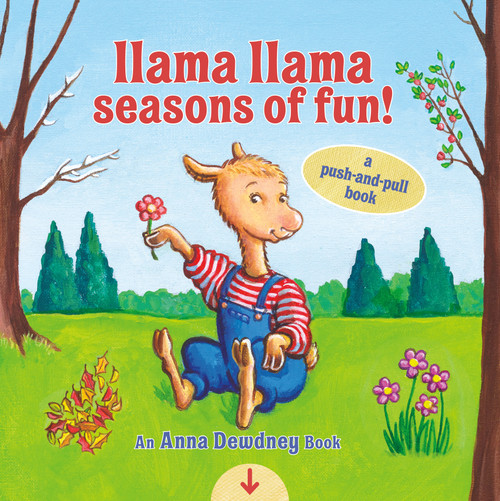 Llama Llama Seasons of Fun!: A Push-and-Pull Book by Anna Dewdney, JT Morrow, 9780593382592