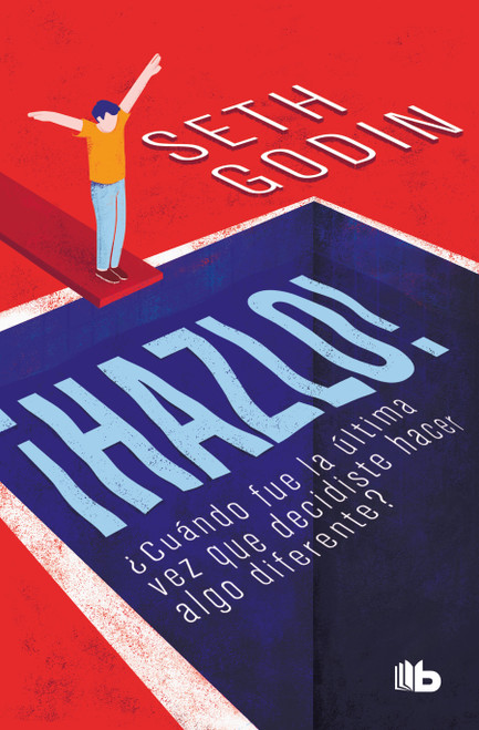 ¡Hazlo!: ¿Cuándo fue la última vez que decidiste hacer algo diferente? / Poke the Box: When Was the Last Time You Did Something for.. (Spanish Edition) by Seth Godin, 9786073196604