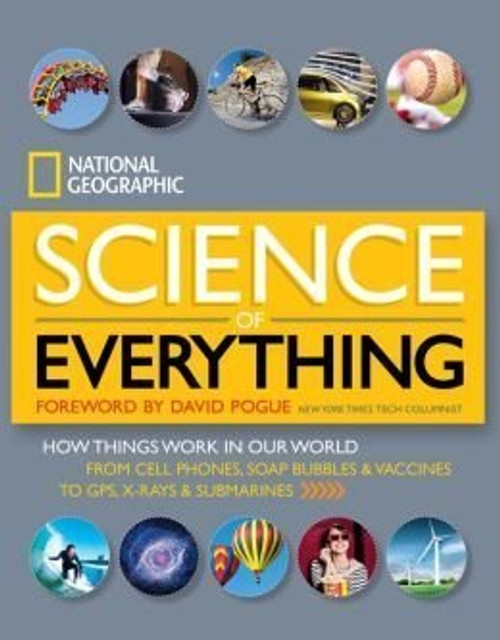 NG Science of Everything (Special Sales Edition) (How Things Work in Our World) by National Geographic, David Pogue, 9781426216022