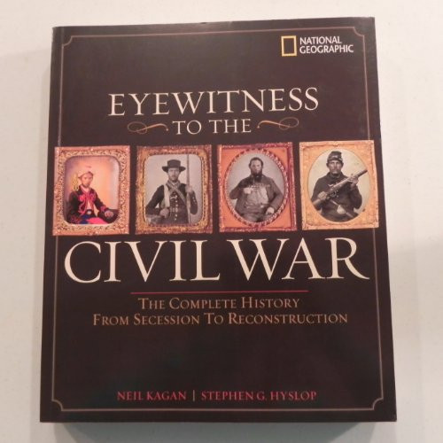 Eyewitness to Civil War (Special Sales Edition) (The Complete History from Secession to Reconstruction) by Steve Hyslop, 9781435150461