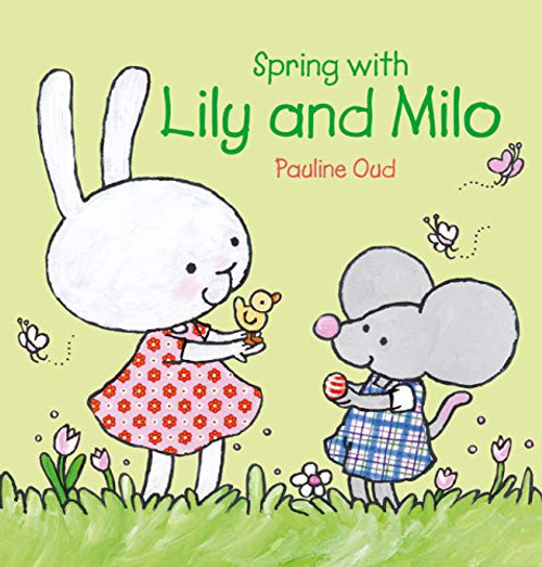 Spring with Lily and Milo by Pauline Oud, 9781605374932