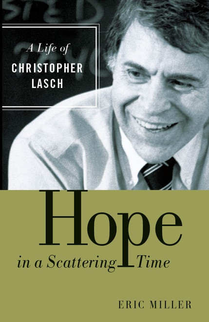 Hope in a Scattering Time (A Life of Christopher Lasch) - 9780802879141 by Eric Miller, 9780802879141