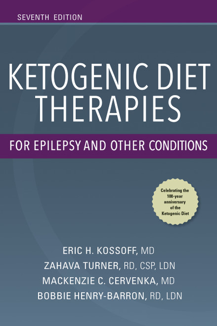 Ketogenic Diet Therapies for Epilepsy and Other Conditions, Seventh Edition by Eric Kossoff, Zahava Turner, Mackenzie C. Cervenka, Bobbie J. Barron, 9780826149589
