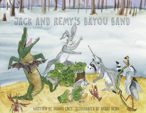Jack and Remy's Bayou Band by Joani Lacy, 9781941879214