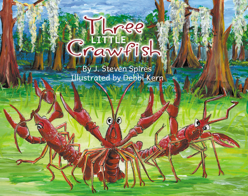 Three Little Crawfish by J. Steven Spires, Debbi Kern, 9781941879115
