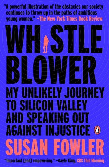 Whistleblower (My Unlikely Journey to Silicon Valley and Speaking Out Against Injustice) by Susan Fowler, 9780525560142
