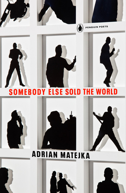 Somebody Else Sold the World by Adrian Matejka, 9780143136446
