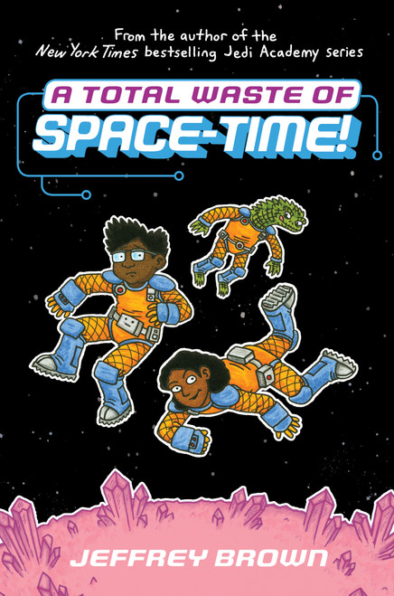 A Total Waste of Space-Time! - 9780553534399 by Jeffrey Brown, 9780553534399