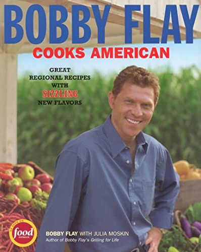 Bobby Flay Cooks American (Great Regional Recipes with Sizzling New Flavors) by Bobby Flay, Julia Moskin, 9781401308254