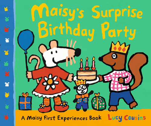 Maisy's Surprise Birthday Party (A Maisy First Experiences Book) by Lucy Cousins, Lucy Cousins, 9781536216776