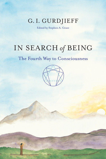 In Search of Being (The Fourth Way to Consciousness) - 9781611800821 by G. I. Gurdjieff, Stephen A. Grant, 9781611800821