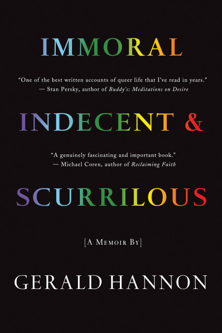 Immoral, Indecent, and Scurrilous by Gerald Hannon, 9781770866027